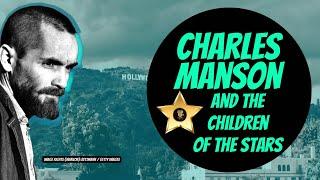 CHARLES MANSON and the Children of the Stars #hollywood