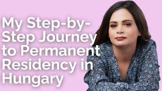 My Step-by-Step Journey to Permanent Residency in Hungary