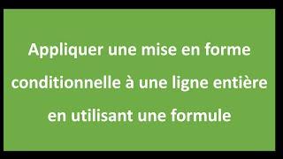 [Astuce Excel] Appliquer une mise en forme conditionnelle à une ligne entière