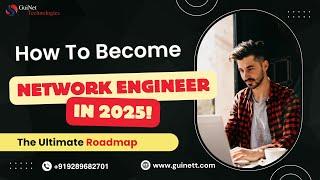 How to Become a Network Engineer in 2025? | Ultimate Roadmap with CCNA, CCNP, and Palo Alto Firewall