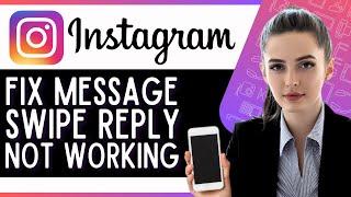 How to Fix Instagram Message Swipe Reply Option Not Working  (Quick Instagram Tutorial)