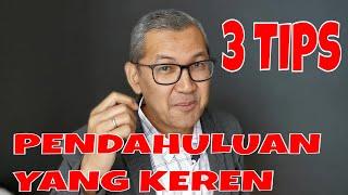 Cara Membuat Pendahuluan yang Baik Tiga Tips Penting yang Harus Diperhatikan | Tirta Mursitama