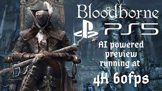 How Bloodborne Might Look On PS5 (60FPS)