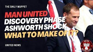 The Daily Muppet | Discovery Phase & Ashworth | Manchester United Transfer News