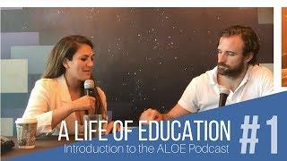 A Life of Education Podcast #1 Caroline Leon - Why we started ALOE