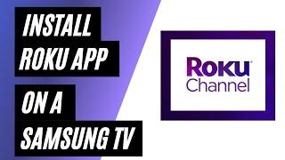 Install Roku Channel App on Samsung TV - Step by Step Instructions