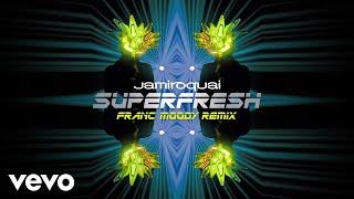 Jamiroquai - Superfresh (Franc Moody Remix / Audio)