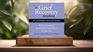 [Review] The Grief Recovery Handbook, 20th Anniversary Expanded Edition (John W. James) Summarized