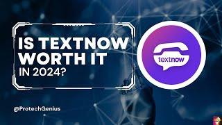 TextNow Worth It In 2024? | Textnow Update 2024