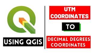 How to convert UTM to Latitude Longitude Coordinates | Degrees Coordinates (QGIS Tutorial)