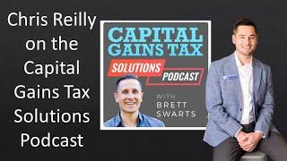 Chris Reilly on Capital Gains Tax Solutions Podcast