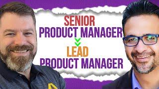 From Senior Product Manager to Lead Product Manager (and beyond)