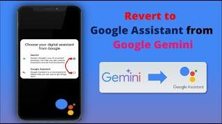 How to Switch Back to Google Assistant from Google Gemini on Android