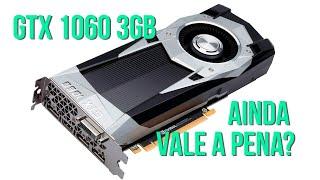 Ainda Vale a Pena uma GeForce GTX 1060 3GB?