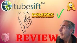 Tubesift Software App Course Review!! LOOK CLOSELY AT THE TUBESIFT BONUS PAGE AND VIDEO DEMOS