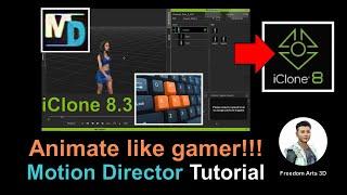 Mastering 'Motion Director' in iClone 8.3: Animate 3D Avatars Like a Gamer