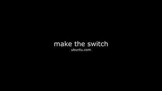 Ubuntu - Make the switch.