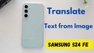 How to Translate Text from Any Image in Samsung S24 FE and S23 FE