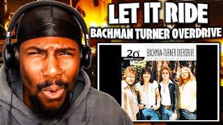 Let It Ride - Bachman Turner Overdrive (Reaction)