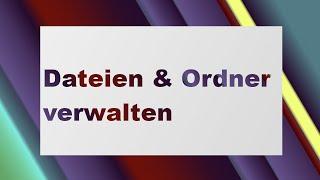 Dateien und Ordner im Datei-Explorer verwalten