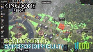 Kingdoms Reborn Emperor Difficulty Game 2 Part 27