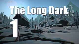 The Long Dark - Ep. 1 - Into the Wilderness!