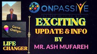 #ONPASSIVE |EXCITING UPDATE BY MR ASH MUFAREH |GAME CHANGER |LIFE CHANGER |FOUNDERS |OP 360 UPDATE