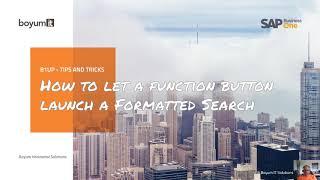 B1UP Tip: How to let a function button launch a Formatted Search