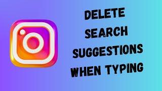 How To Delete Instagram Search Suggestions When Typing