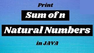 Java Program to find Sum of first N Natural Numbers using FOR LOOP. || Java Programming Tutorials