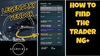Starfield Legendary Vendor - The Trader Location - Mysterious Captain - Legendary - Epic - Named