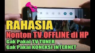 Trik Nonton TV OFFLINE di HP Android  TANPA TV TUNER  Semua Channel Bisa 