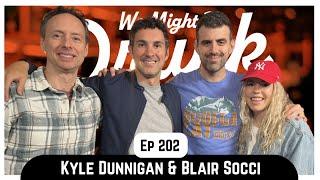 Ep 202: Kyle Dunnigan & Blair Socci