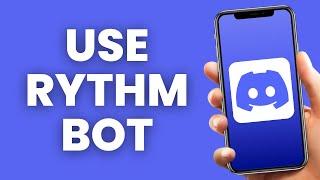 How to Use Rythm Bot on Discord (2024 Guide)