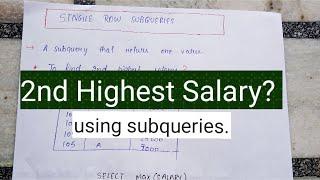 FIND 2ND HIGHEST SALARY using single row subqueries||#masterSQL