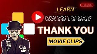 Learn Different Ways to Say Thank You with Movie Clips!