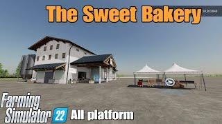 The Sweet Bakery  / FS22 mod for all platforms