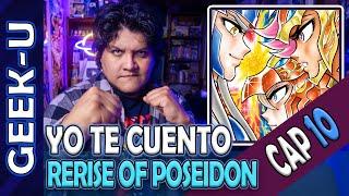 YO TE CUENTO SAINT SEIYA RERISE OF POSEIDON - CAP 010