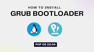 How to Install GRUB bootloader on Pop OS 22.04