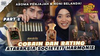 AROMA PENJAJAH & NONI BELANDA!! COBAIN DAN RATING SEMUA AROMA ATARAKSIA SOCIETEIT HARMONIE