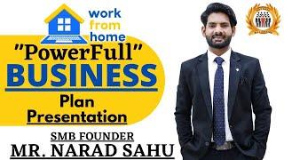POWERFULL BUSINESS PLAN PRESENTATION | WORK FROM HOME | PRESENTATER BY - MR. NARAD SAHU SIR