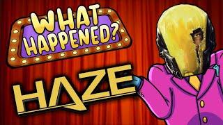 HAZE - What Happened?