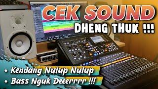 CEK SOUND DANGDUT DHENG TUK ! KENDANG SUPER NYAMPLENG BASS NGUK DHEER