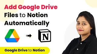 How to Add Google Drive Files to Notion Automatically - Google Drive Notion Integration