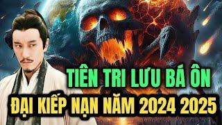 Lưu Bá Ôn Tiên Tri Đại Kiếp Nạn, Làm Thế Nào Vượt Qua Năm 2024 - 2025