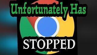 How To Fix Chrome Browser Unfortunately Has Stopped Problem Solve