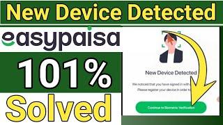 easypaisa new device detected problem | Easypaisa new device detected problem solve 2024