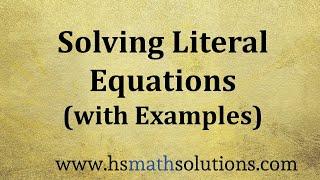 Solving Literal Equations and Formulas (with Examples)