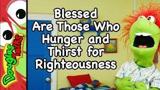 Blessed Are Those Who Hunger and Thirst for Righteousness | The Beatitudes for Kids