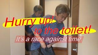 Hurry to the toilet ~ It's a race against time ~